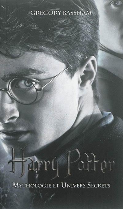 Harry Potter : mythologie et univers secrets