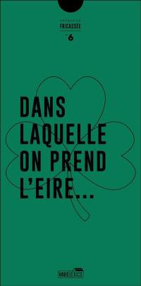 Dans laquelle on prend l'Eire...