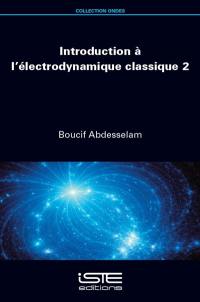 Introduction à l'électrodynamique classique. Vol. 2