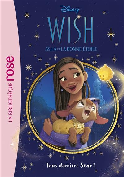 Wish, Asha et la bonne étoile. Vol. 1. Tous derrière Star !