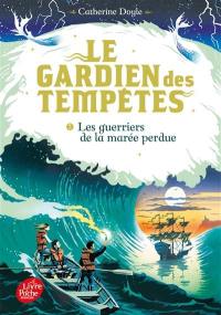 Le gardien des tempêtes. Vol. 2. Les guerriers de la marée perdue