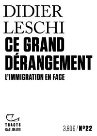 Ce grand dérangement : l'immigration en face