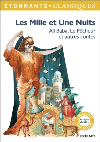 Les mille et une nuits. Ali Baba, Le pêcheur et autres contes