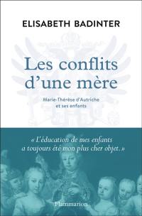 Les conflits d'une mère : Marie-Thérèse d'Autriche et ses enfants