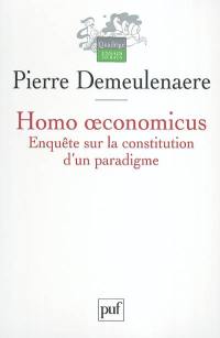 Homo oeconomicus : enquête sur la constitution d'un paradigme