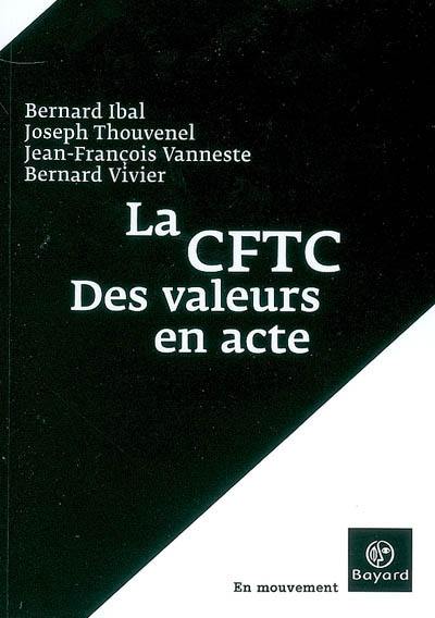 La CFTC : des valeurs en actes