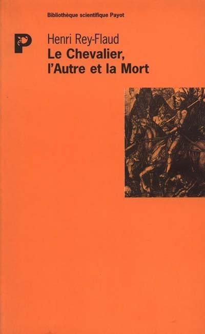 Le chevalier, l'autre et la mort