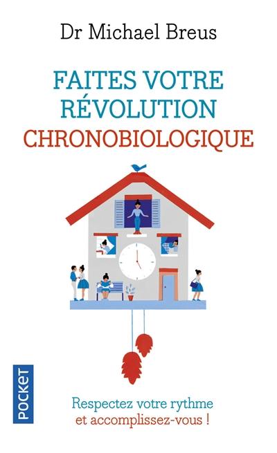 Faites votre révolution chronobiologique : respectez votre rythme et accomplissez-vous !