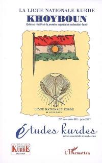 La ligue nationale kurde Khoyboun : mythes et réalités de la première organisation nationaliste kurde