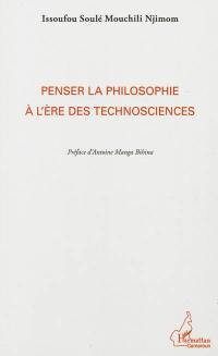 Penser la philosophie à l'ère des technosciences