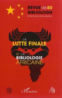 Revue de bibliologie, n° 80. La lutte finale et la bibliologie africaine : le cycle interséculaire du libéralisme et du communisme