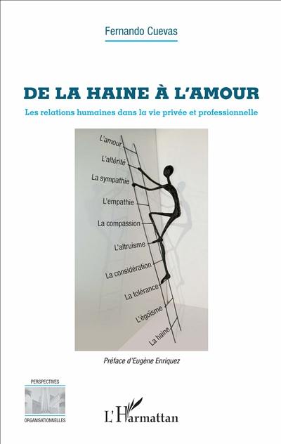 De la haine à l'amour : les relations humaines dans la vie privée et professionnelle