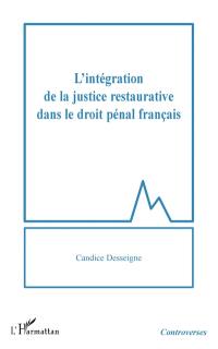 L'intégration de la justice restaurative dans le droit pénal français