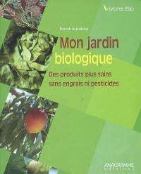 Mon jardin biologique : des produits plus sains sans engrais ni pesticides