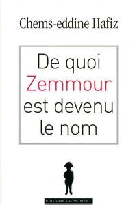 De quoi Zemmour est devenu le nom