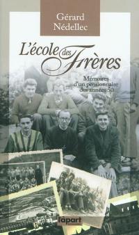 L'école des frères : mémoires d'une pensionnaire des années 1950