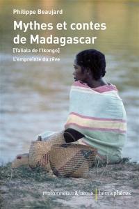 Mythes et contes de Madagascar : Tanala de l'Ikongo : l'empreinte du rêve