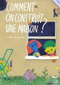 Comment on construit une maison ? : cahier d'activités