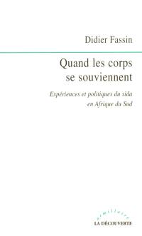 Quand les corps se souviennent : expériences et politiques du sida en Afrique du Sud