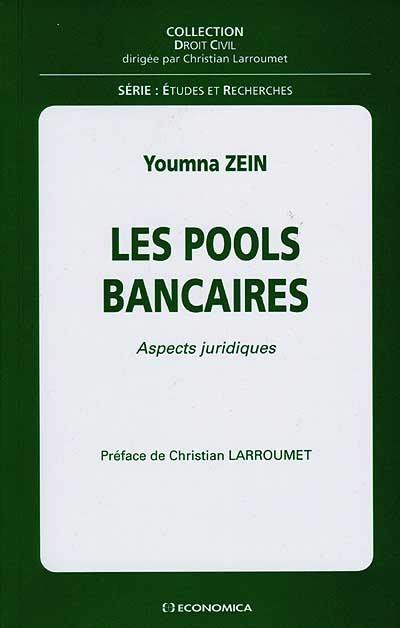 Les pools bancaires : aspects juridiques