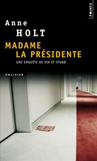 Madame la Présidente : une enquête de Vik et Stubo