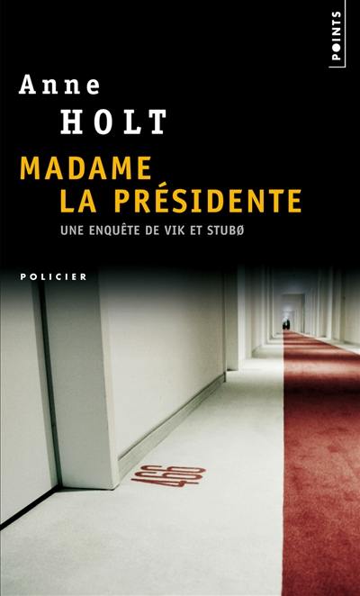 Madame la Présidente : une enquête de Vik et Stubo