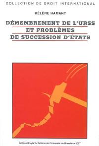 Démembrement de l'URSS et problèmes de succession d'Etats