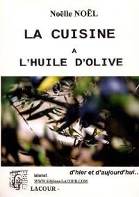 La cuisine à l'huile d'olive : d'hier et d'aujourd'hui