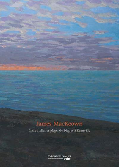 James MacKeown : entre atelier et plage, de Dieppe à Deauville