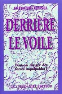 Derrière le voile : peut-on diriger des forces impalpables