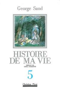 Histoire de ma vie. Vol. 5