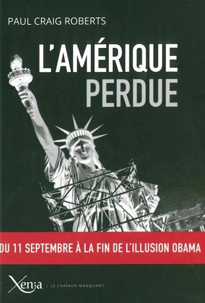 L'Amérique perdue : du 11 septembre à la fin de l'illusion Obama