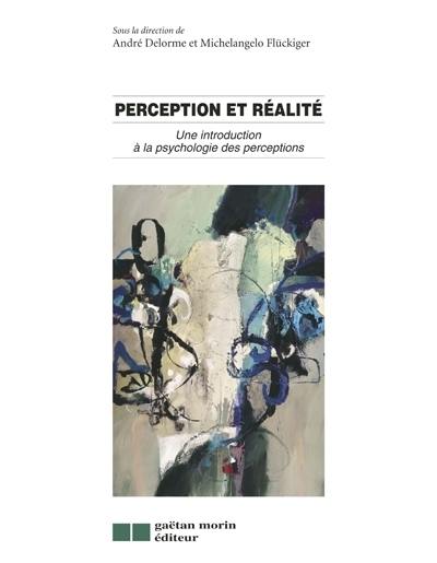 Perception et réalité : une introduction à la psychologie des perceptions