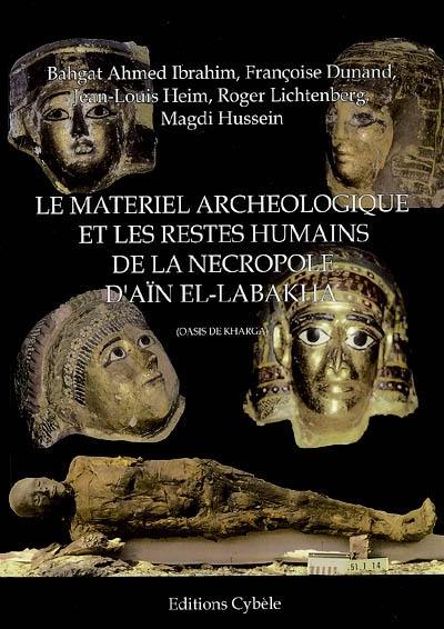 Le matériel archéologique et les restes humains de la nécropole d'Aïn el-Labakha (oasis de Kharga)