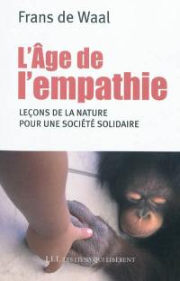 L'âge de l'empathie : leçons de la nature pour une société solidaire