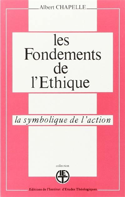 Les fondements de l'éthique : la symbolique de l'action