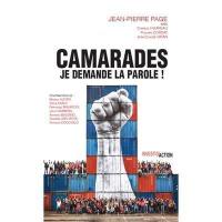 Camarades : je demande la parole ! : rénover le syndicalisme