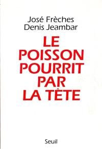 Le Poisson pourrit par la tête