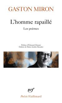 L'homme rapaillé : les poèmes