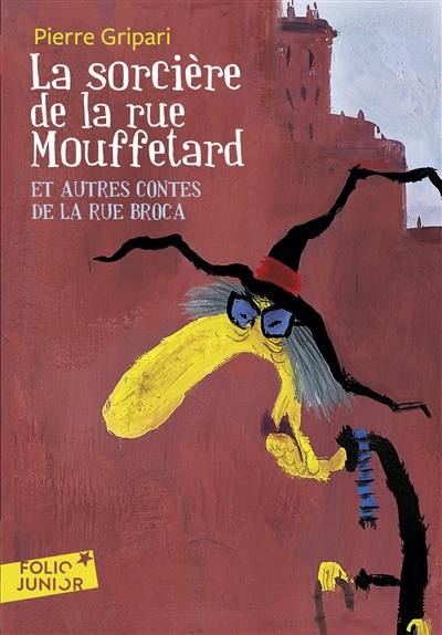 La sorcière de la rue Mouffetard : et autres contes de la rue Broca