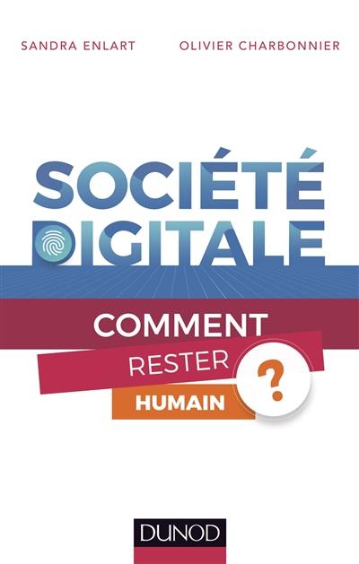 Société digitale : comment rester humain ?