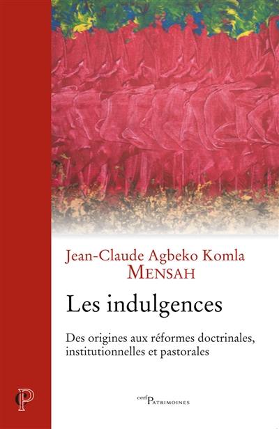 Les indulgences : des origines aux réformes doctrinales, institutionnelles et pastorales