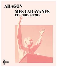 Mes caravanes : et autres poèmes