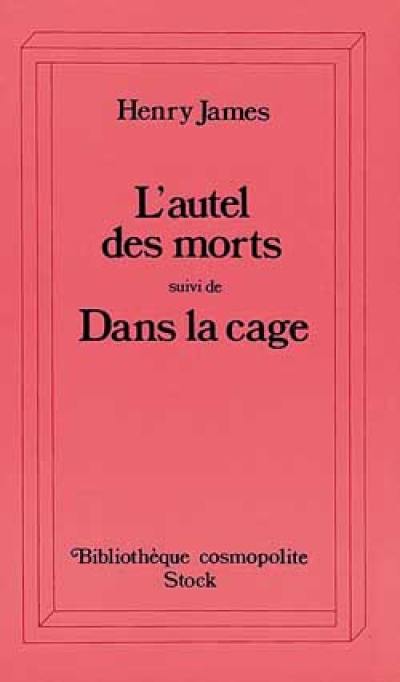 L'autel des morts. Dans la cage