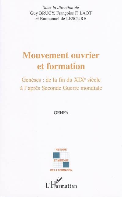 Mouvement ouvrier et formation : genèses, de la fin du XIXe siècle à l'après-Seconde Guerre mondiale