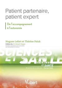 Patient partenaire, patient expert : de l'accompagnement à l'autonomie