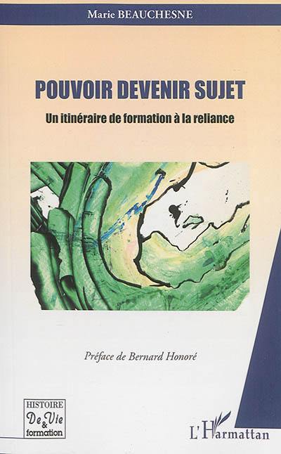 Pouvoir devenir sujet : un itinéraire de formation à la reliance