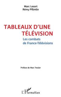 Tableaux d'une télévision : les combats de France-Télévisions