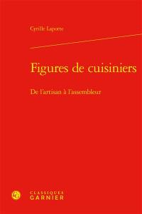 Figures de cuisiniers : de l'artisan à l'assembleur