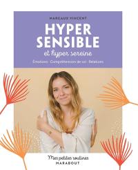 Mes petites routines hypersensible et hyper sereine : émotions, compréhension de soi, relations